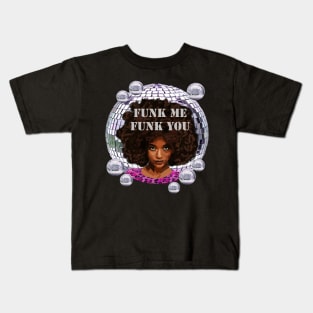 Funk Me Funk You Kids T-Shirt